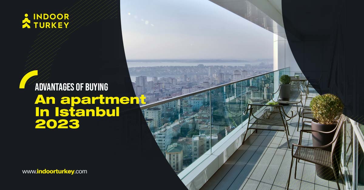 Advantages of buying an apartment in Istanbul 2023
